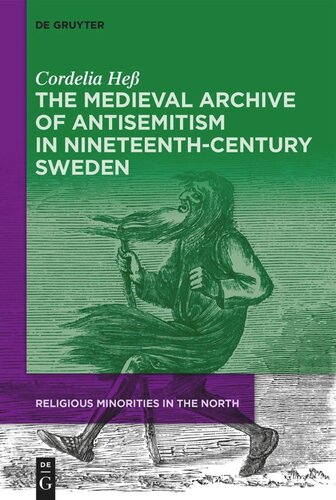 The Medieval Archive Of Antisemitism In Nineteenthcentury Sweden Cordelia He