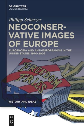 Neoconservative Images Of Europe Europhobia And Antieuropeanism In The United States 19702002 Philipp Scherzer