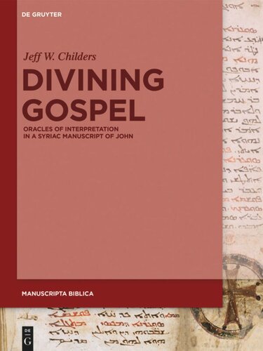 Divining Gospel Oracles Of Interpretation In A Syriac Manuscript Of John Jeff W Childers