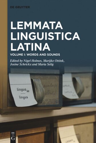 Lemmata Linguistica Latina Volume I Words And Sounds Nigel Holmes Editor Marijke Ottink Editor Josine Schrickx Editor Maria Selig Editor