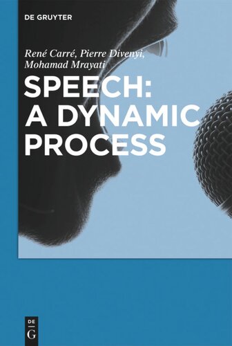 Speech A Dynamic Process Ren Carr Pierre Divenyi Mohamad Mrayati