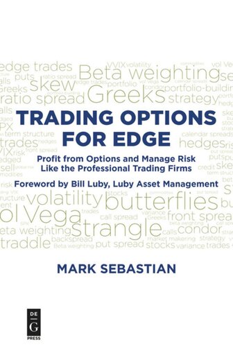 Trading Options For Edge Profit From Options And Manage Risk Like The Professional Trading Firms Mark Sebastian