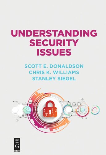 Understanding Security Issues Scott E Donaldson Chris K Williams Stanley G Siegel