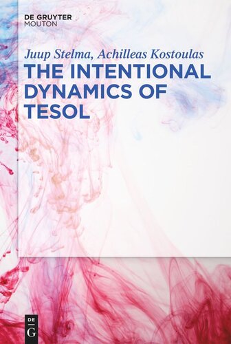 The Intentional Dynamics Of Tesol Juup Stelma Achilleas Kostoulas