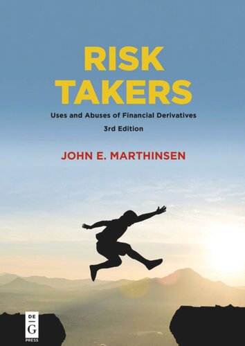 Risk Takers Uses And Abuses Of Financial Derivatives 3rd Ed John E Marthinsen