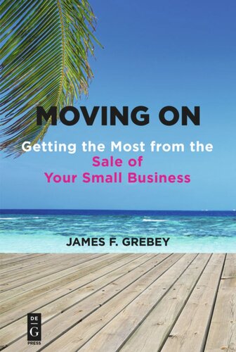 Moving On Getting The Most From The Sale Of Your Small Business James F Grebey