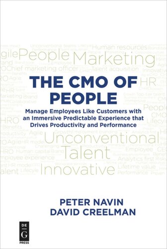 The Cmo Of People Manage Employees Like Customers With An Immersive Predictable Experience That Drives Productivity And Performance Peter Navin David Creelman
