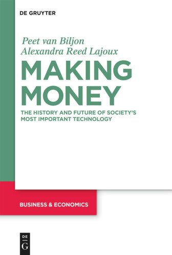 Making Money The History And Future Of Societys Most Important Technology Peet Van Biljon Alexandra Reed Lajoux