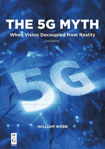 The 5g Myth When Vision Decoupled From Reality 3rd Edition William Webb