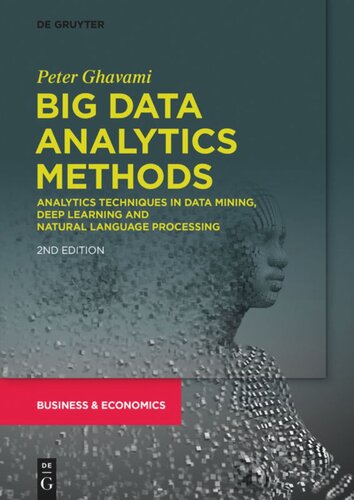 Big Data Analytics Methods Analytics Techniques In Data Mining Deep Learning And Natural Language Processing 2nd Edition Peter Ghavami