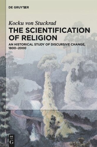 The Scientification Of Religion An Historical Study Of Discursive Change 18002000 Kocku Von Stuckrad