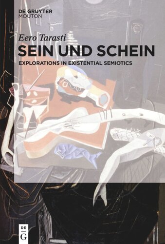 Sein Und Schein Explorations In Existential Semiotics Eero Tarasti