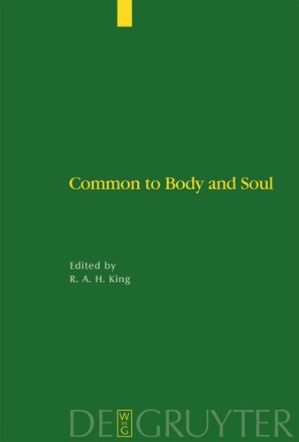 Common To Body And Soul Philosophical Approaches To Explaining Living Behaviour In Grecoroman Antiquity Richard Ah King Editor
