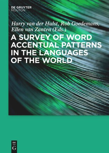 A Survey Of Word Accentual Patterns In The Languages Of The World Harry Van Der Hulst Editor Rob Goedemans Editor Ellen Van Zanten Editor