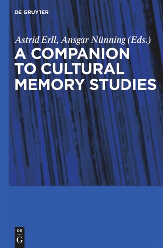 Cultural Memory Studies An International And Interdisciplinary Handbook Astrid Erll Editor Ansgar Nnning Editor Sara B Young Editor