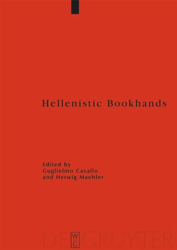 Hellenistic Bookhands Guglielmo Cavallo Editor Herwig Maehler Editor