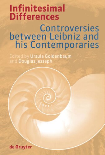 Infinitesimal Differences Controversies Between Leibniz And His Contemporaries Ursula Goldenbaum Editor Douglas Jesseph Editor