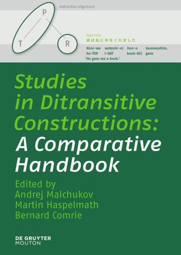 Studies in Ditransitive Constructions: A Comparative Handbook Andrej Malchukov (editor); Martin Haspelmath (editor); Bernard Comrie (editor)