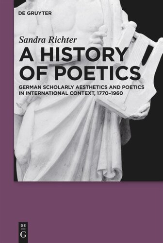 A History Of Poetics German Scholarly Aesthetics And Poetics In International Context 17701960 Sandra Richter