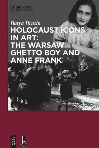 Holocaust Icons In Art The Warsaw Ghetto Boy And Anne Frank Batya Brutin