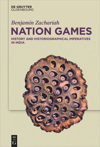 Nation Games History And Historiographical Imperatives In India Benjamin Zachariah