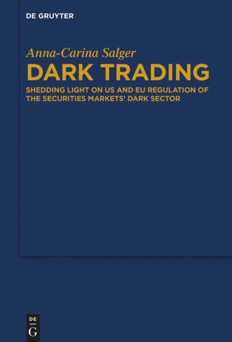 Dark Trading Shedding Light On Us And Eu Regulation Of The Securities Markets Dark Sector Annacarina Salger