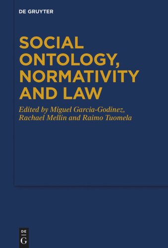 Social Ontology Normativity And Law Miguel Garciagodinez Editor Rachael Mellin Editor Raimo Tuomela Editor