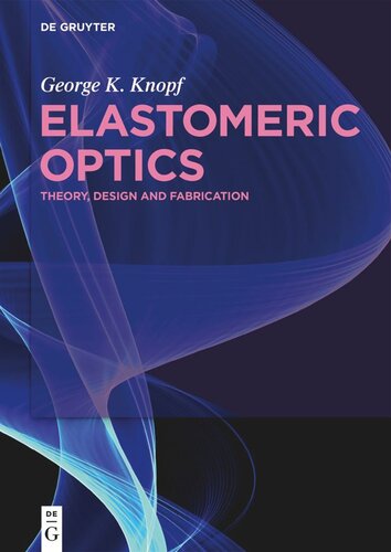 Elastomeric Optics Theory Design And Fabrication George K Knopf