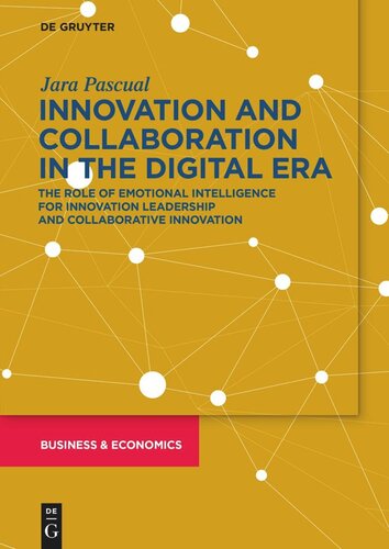 Innovation And Collaboration In The Digital Era The Role Of Emotional Intelligence For Innovation Leadership And Collaborative Innovation Jara Pascual