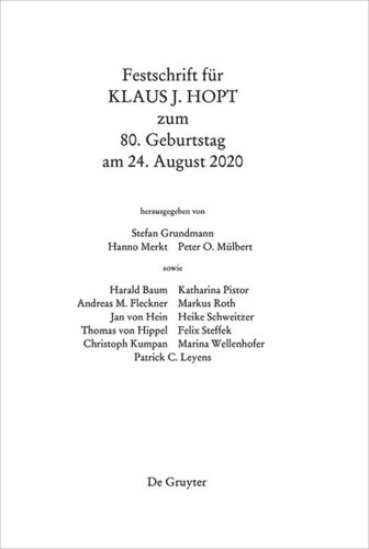 Festschrift Für Klaus J Hopt Zum 80 Geburtstag Am 24 August 2020 Stefan Grundmann Editor Hanno Merkt Editor Peter O Mülbert Editor