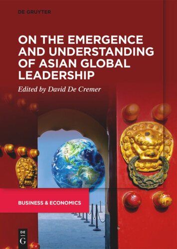 On The Emergence And Understanding Of Asian Global Leadership David De Cremer Editor