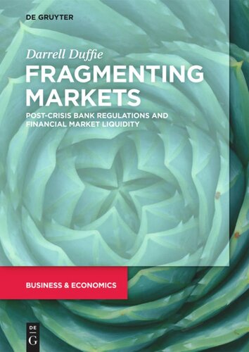 Fragmenting Markets Postcrisis Bank Regulations And Financial Market Liquidity Darrell Duffie