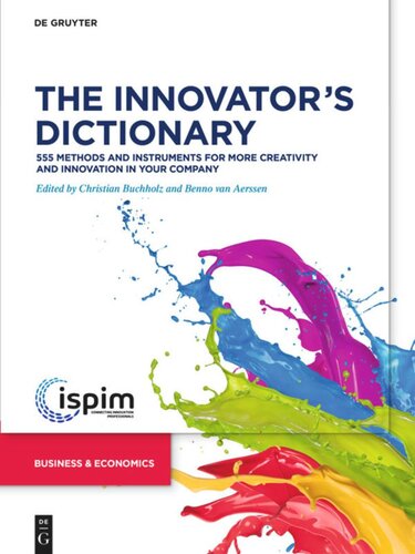 The Innovators Dictionary 555 Methods And Instruments For More Creativity And Innovation In Your Company Christian Buchholz Editor Benno Van Aerssen Editor