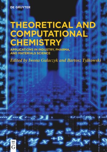 Theoretical And Computational Chemistry Applications In Industry Pharma And Materials Science Iwona Gulaczyk Editor Bartosz Tylkowski Editor