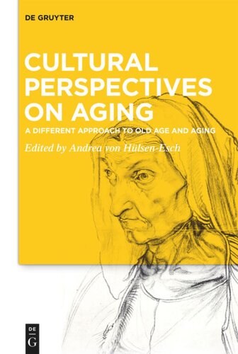 Cultural Perspectives On Aging A Different Approach To Old Age And Aging Andrea Von Hlsenesch Editor