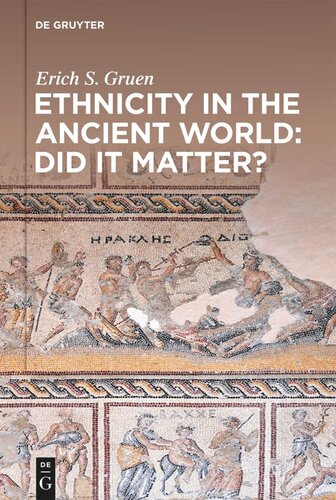 Ethnicity In The Ancient World Did It Matter Erich S Gruen