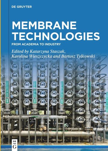 Membrane Technologies From Academia To Industry Katarzyna Staszak Editor Karolina Wieszczycka Editor Bartosz Tylkowski Editor