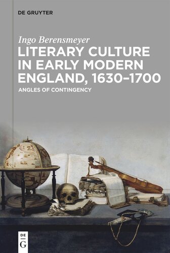 Literary Culture In Early Modern England 16301700 Angles Of Contingency Ingo Berensmeyer