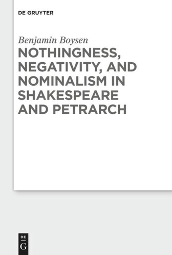 Nothingness Negativity And Nominalism In Shakespeare And Petrarch Benjamin Boysen