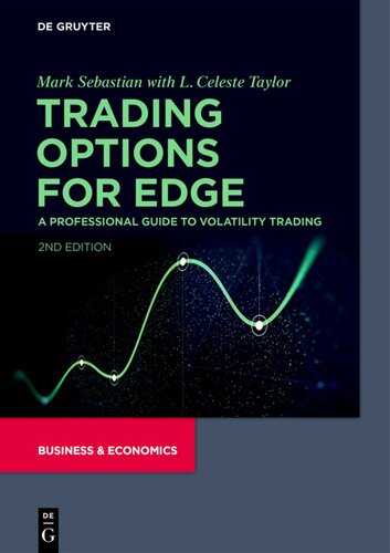 Trading Options For Edge A Professional Guide To Volatility Trading 2nd Updated And Extended Edition Mark Sebastian L Celeste Taylor