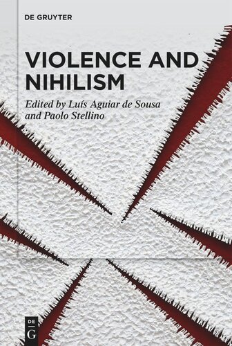 Violence And Nihilism Luís Aguiar De Sousa Editor Paolo Stellino Editor