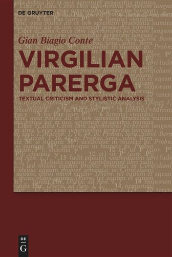 Virgilian Parerga Textual Criticism And Stylistic Analysis Gian Biagio Conte