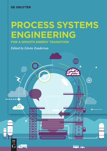 Process Systems Engineering For A Smooth Energy Transition Edwin Zondervan Editor