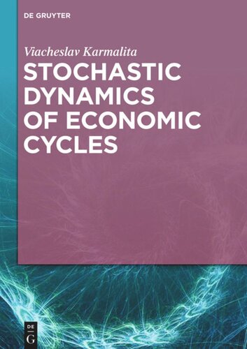 Stochastic Dynamics Of Economic Cycles Viacheslav Karmalita