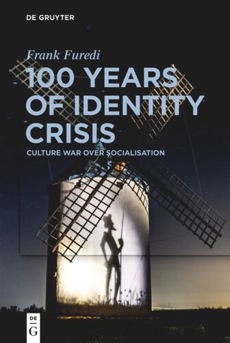 100 Years Of Identity Crisis Culture War Over Socialisation Frank Furedi