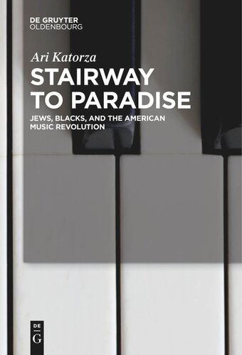 Stairway To Paradise Jews Blacks And The American Music Revolution Ari Katorza