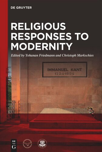 Religious Responses To Modernity Yohanan Friedmann Editor Christoph Markschies Editor