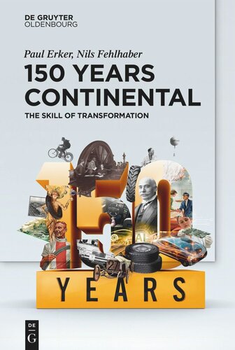 150 Years Continental The Skill Of Transformation Paul Erker Nils Fehlhaber