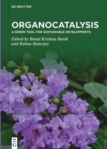 Organocatalysis A Green Tool For Sustainable Developments Bimal Krishna Banik Editor Bubun Banerjee Editor