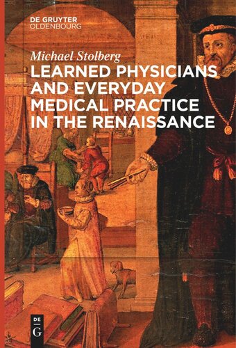Learned Physicians And Everyday Medical Practice In The Renaissance Michael Stolberg